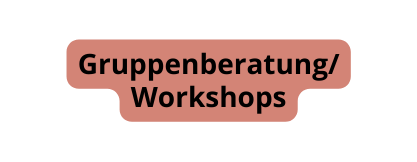 Gruppenberatung Workshops